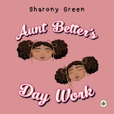 The cover of Aunt Better's Day Work contains illustrations of the faces of two young African American girls against a pink background